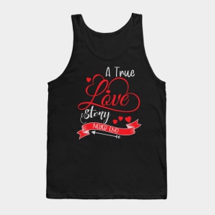 A true lovestory never end. Valentinstag, Valentun`s Day Tank Top